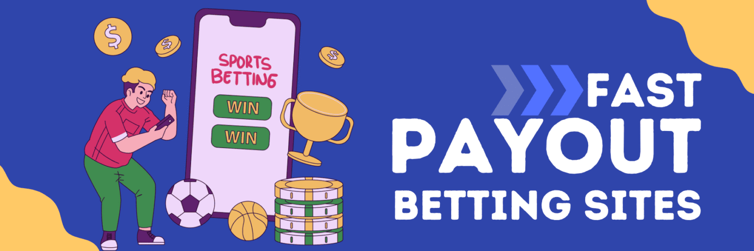 Fast Withdrawals and Fair Play: A Deep Dive into the Best Betting Sites for Quick Payouts